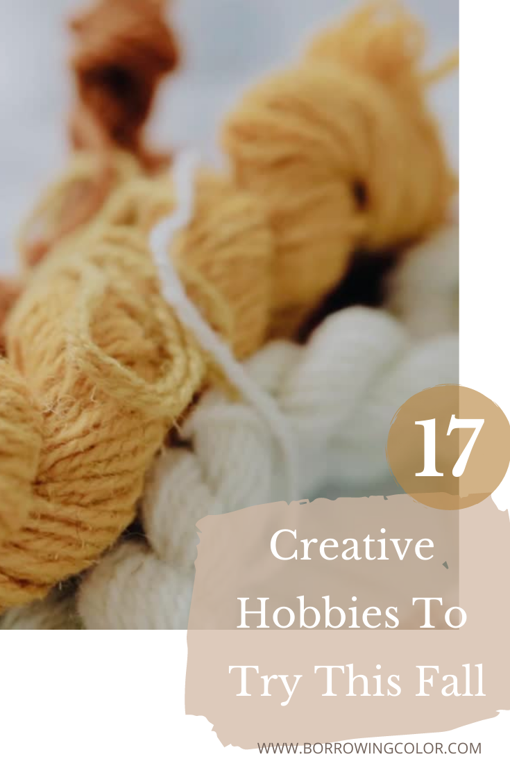 17 Creative Hobbies To Try This Fall!